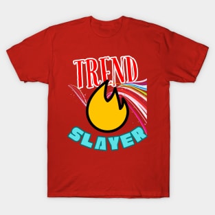 Trend Slayer T-Shirt